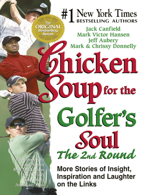 Title details for Chicken Soup for the Golfer's Soul The 2nd Round by Jack Canfield - Available